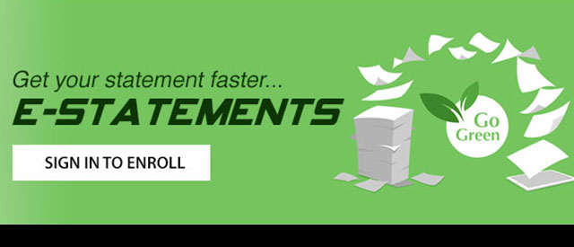 Get your statements faster with e-statements sign in to online banking click here.